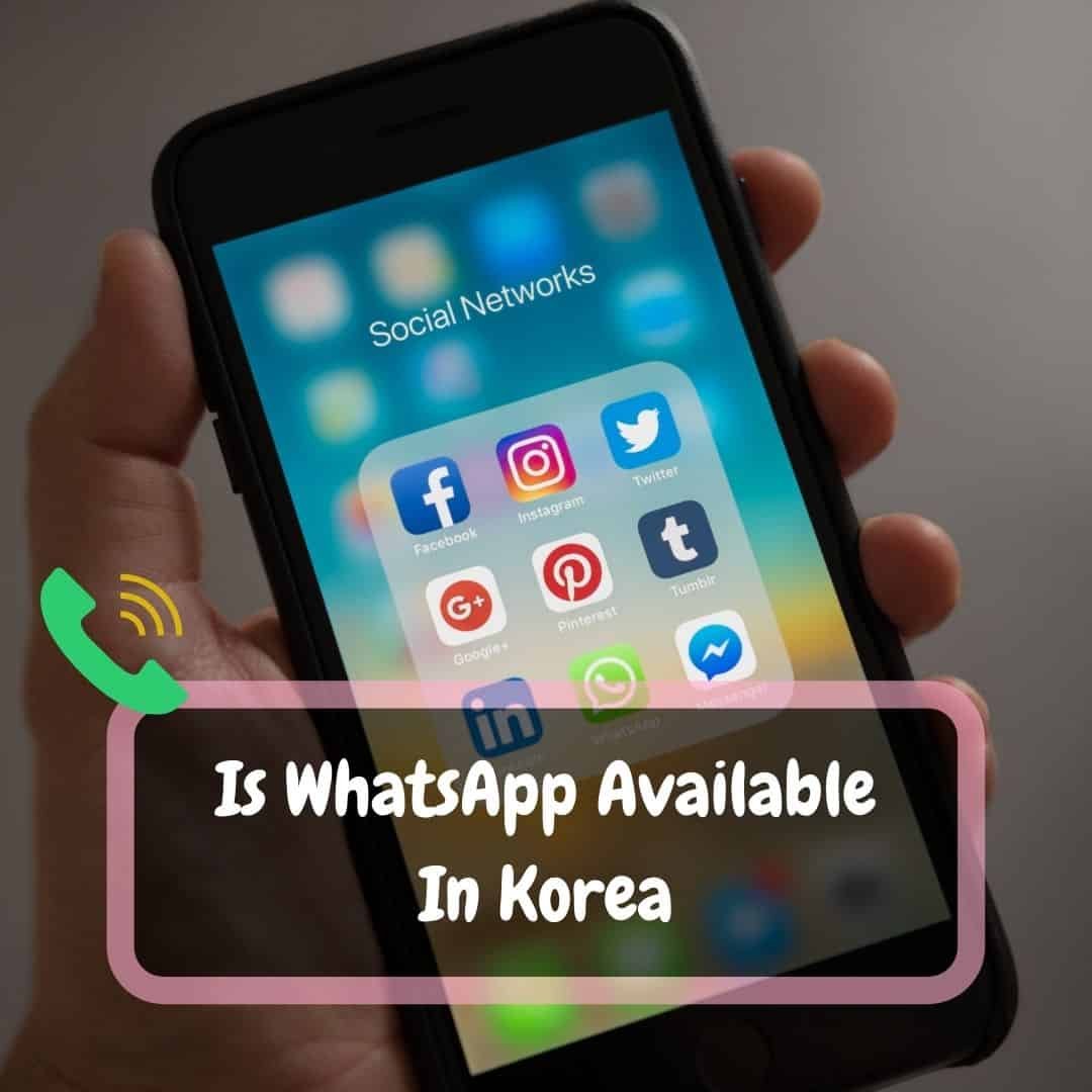 Is WhatsApp Available In Korea