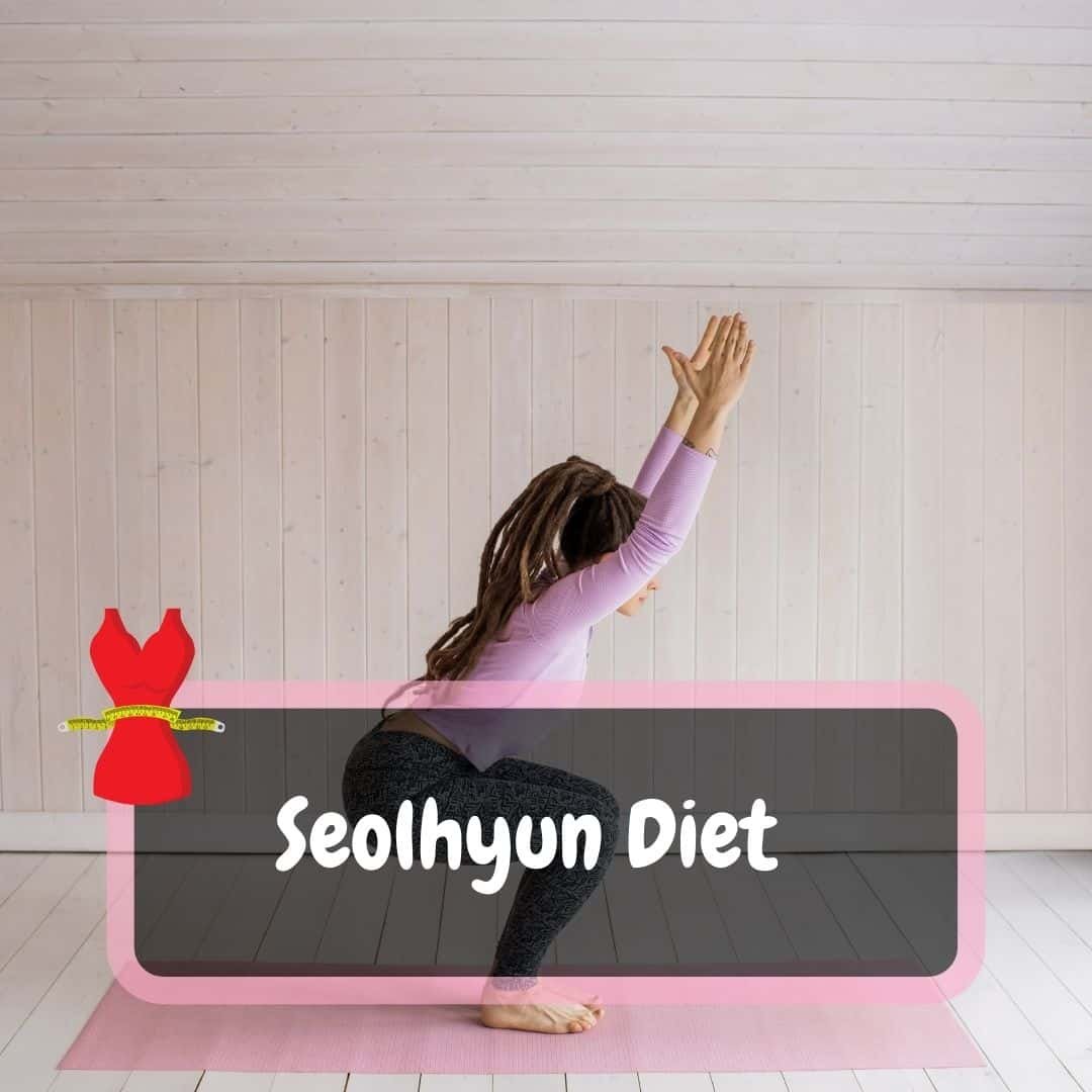 Seolhyun Diet
