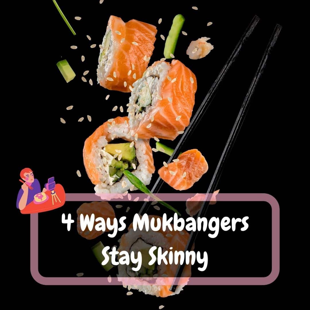 4 Ways Mukbangers Stay Skinny