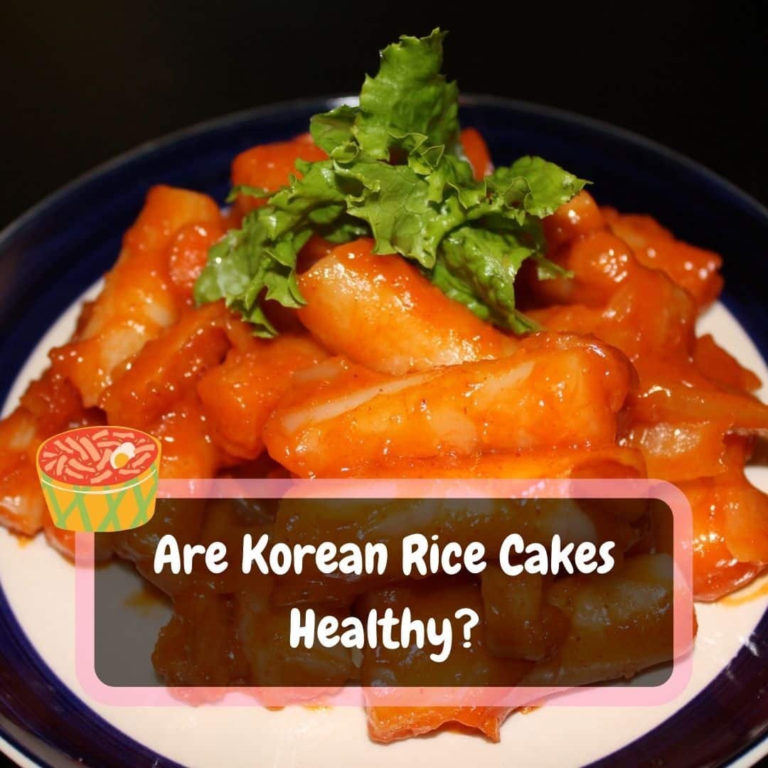 Are Korean Rice Cakes Healthy