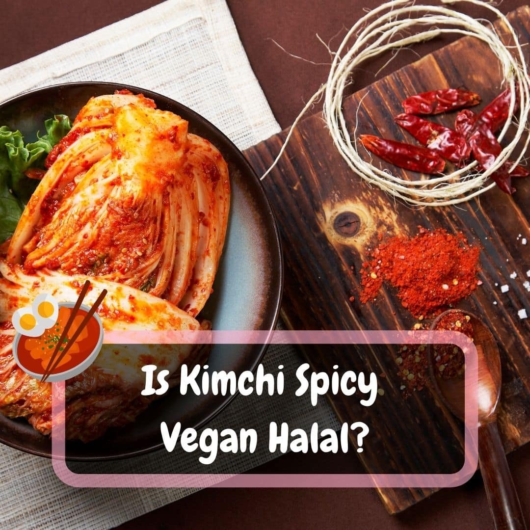 Is Kimchi Spicy Vegan Halal?