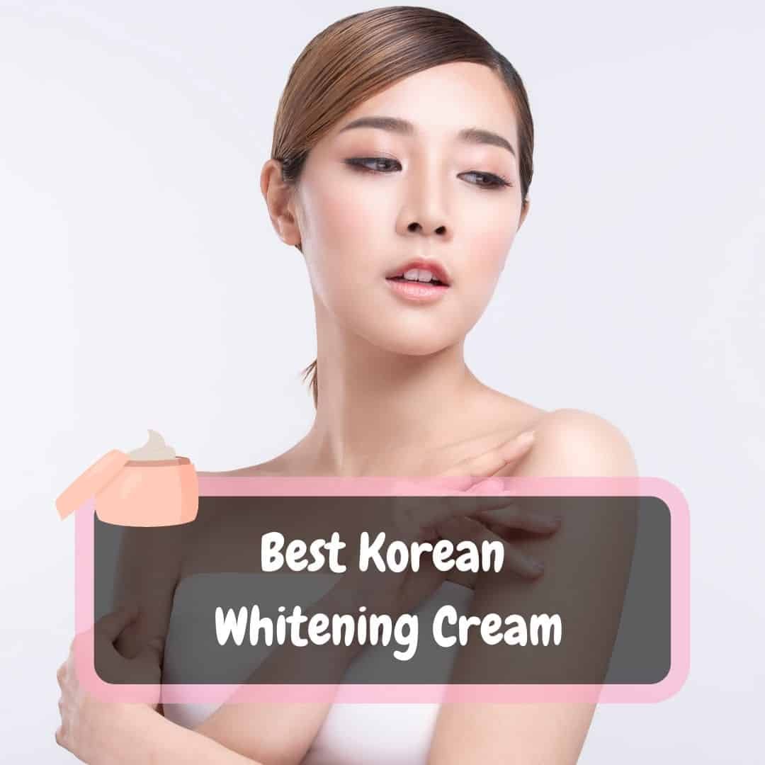 Best Korean Whitening Cream