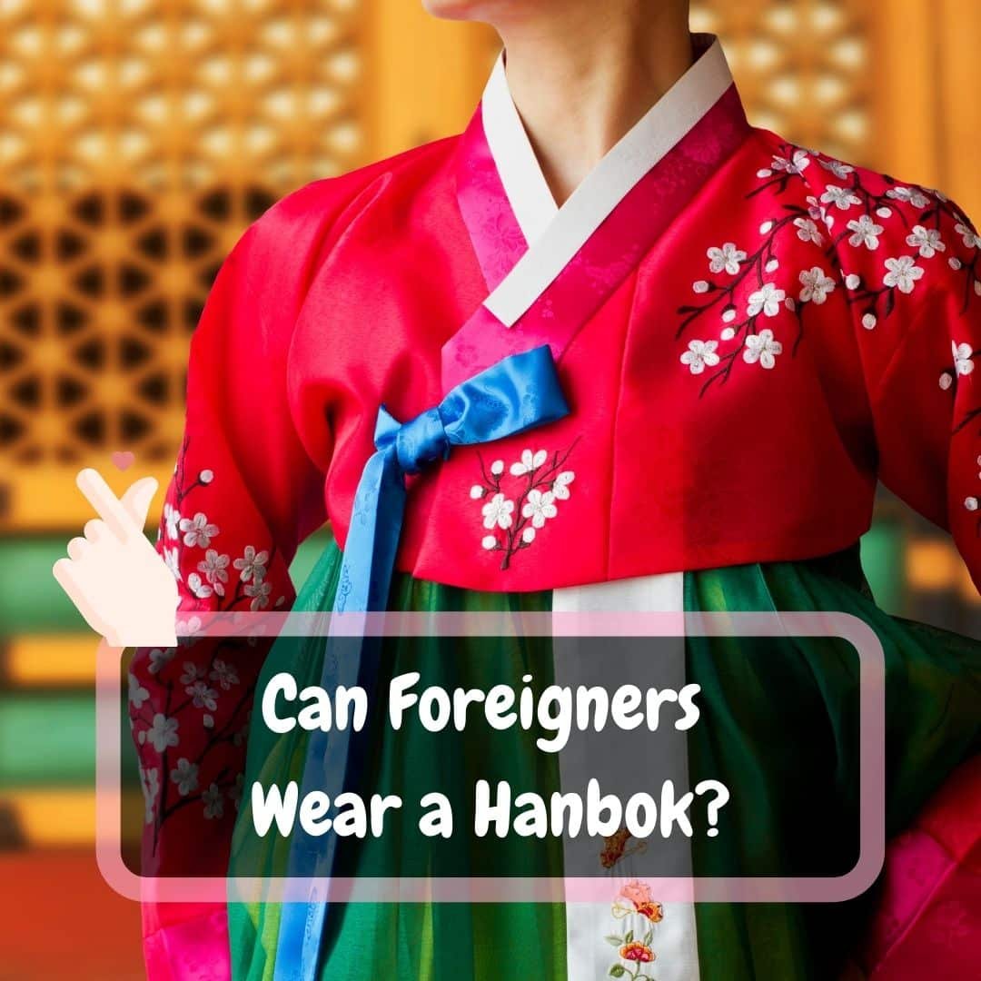 Can Foreigners Wear a Hanbok