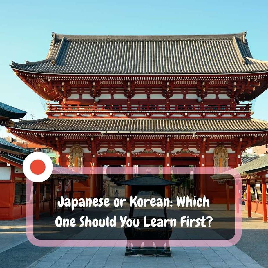 Should You Learn Korean or Japanese First