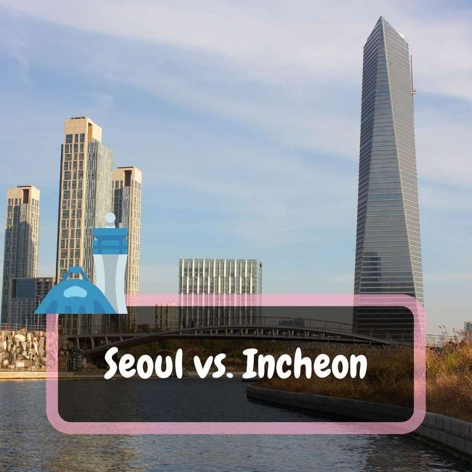 Seoul or Incheon