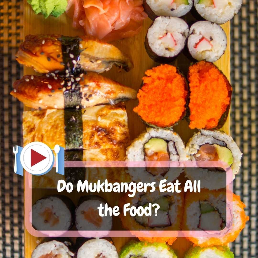 Do Mukbangers Eat All the Food?