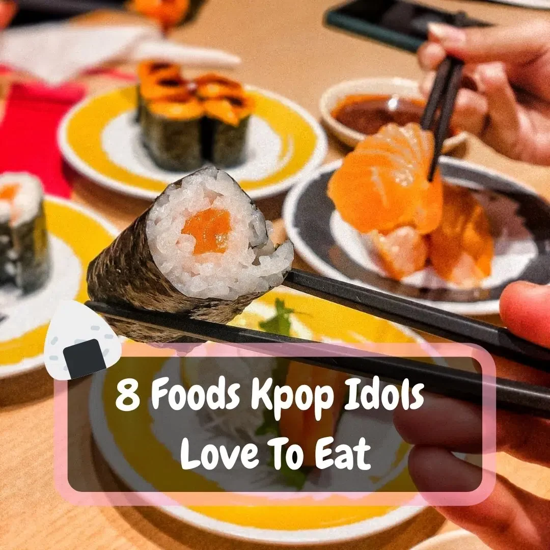 Foods Kpop Idols eat