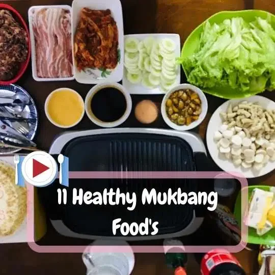 11 Healthy Mukbang Food's To Try Yourself