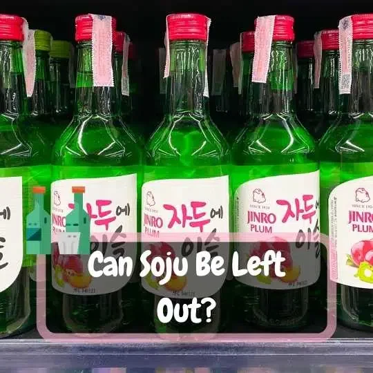 can soju be left out