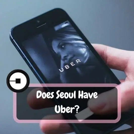 Does Seoul Have Uber