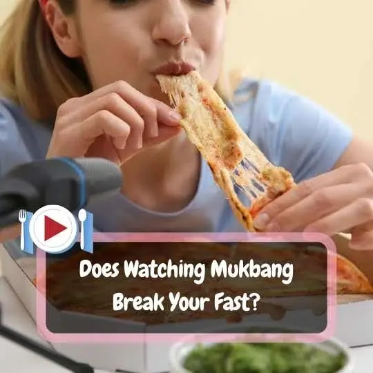 Does Watching Mukbang Break Your Fast