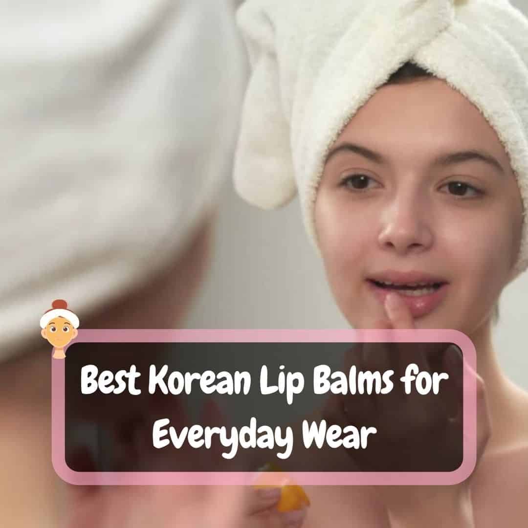 10 Best Korean Lip Balms For Everyday Wear [2024]