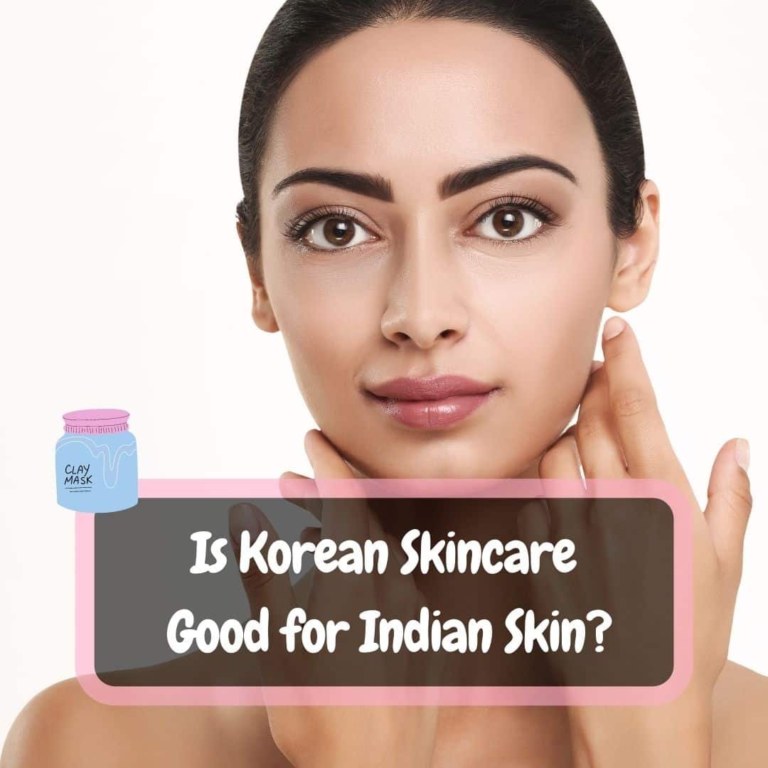 Is Korean Skincare Good For Indian Skin? - TheKoreanGuide